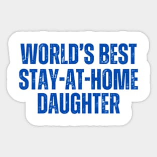 World’s Best Stay At Home Daughter Shirt Sticker